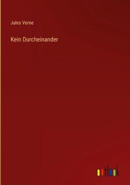 Kein Durcheinander