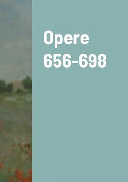 Opere 656-698