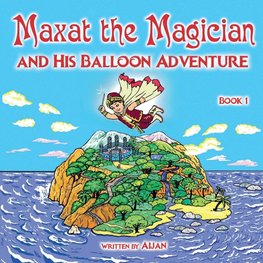 Maxat the Magician and his balloon adventure