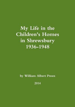 My Life in the Children's Homes in Shrewsbury 1936-1948