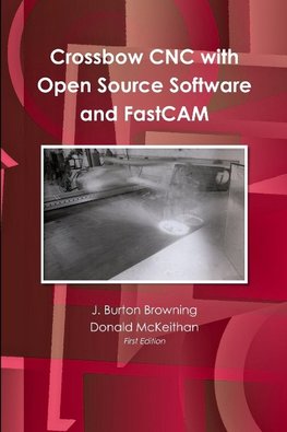 Crossbow CNC with Open Source SW and FastCAM