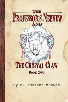 The Professor's Nephew and the Crystal Claw