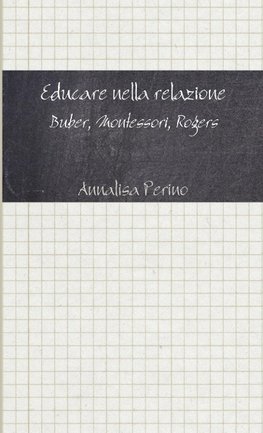 Educare nella relazione. Buber, Montessori, Rogers