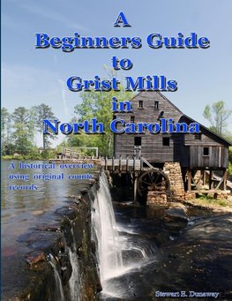 Beginners Guide to Grist Mills in North Carolina