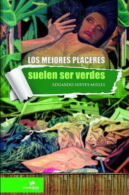 Los mejores placeres suelen ser verdes