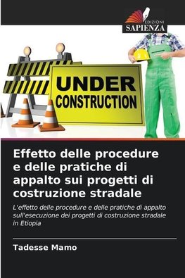 Effetto delle procedure e delle pratiche di appalto sui progetti di costruzione stradale