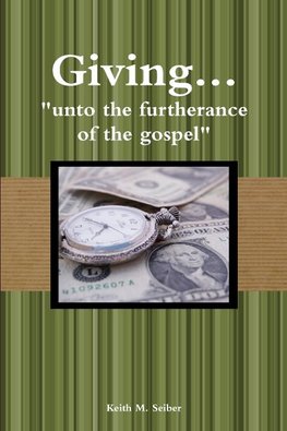 Giving... "unto the furtherance of the gospel"