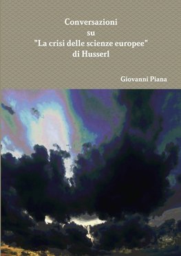 Conversazioni sulla "Crisi delle scienze europee" di Husserl