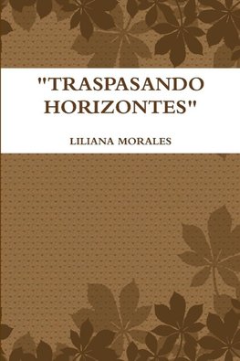 "TRASPASANDO HORIZONTES"