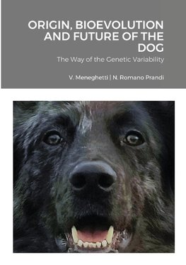 Origin, Bioevolution and Future of the Dog