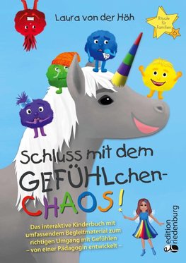 Schluss mit dem GEFÜHLchen-Chaos! Das interaktive Kinderbuch mit umfassendem Begleitmaterial zum richtigen Umgang mit Gefühlen * von einer Pädagogin entwickelt *