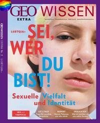 GEO Wissen Extra 1/2022 - LGBTQI+, Sei, wie du bist!