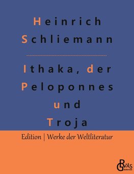 Ithaka, der Peloponnes und Troja