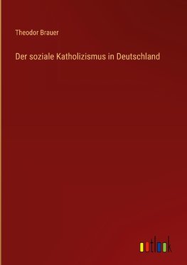 Der soziale Katholizismus in Deutschland