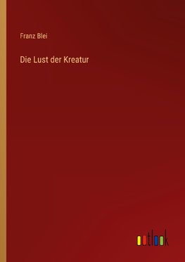 Die Lust der Kreatur