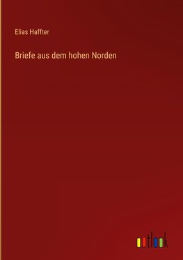 Briefe aus dem hohen Norden