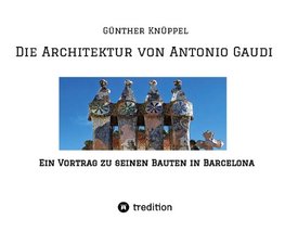 Die Architektur von Antonio Gaudi