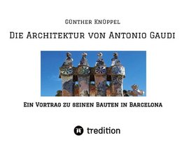 Die Architektur von Antonio Gaudi