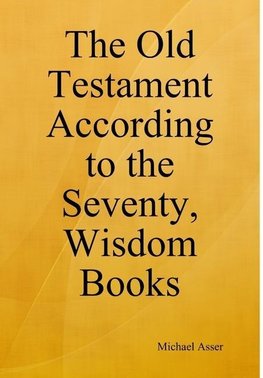 The Old Testament According to the Seventy, Wisdom Books