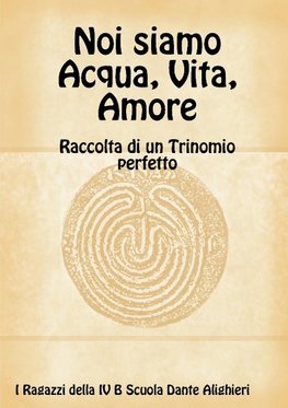 Noi siamo Acqua, Vita, Amore