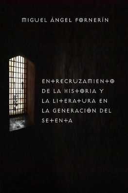 Entrecruzamiento de la Historia y la literatura en la generación del 70