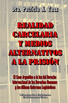 REALIDAD CARCELARIA Y MEDIOS ALTERNATIVOS A LA PRISIÓN