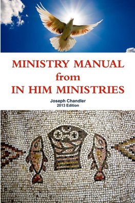 MINISTRY MANUAL from IN HIM MINISTRIES