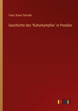 Geschichte des "Kulturkampfes" in Preußen