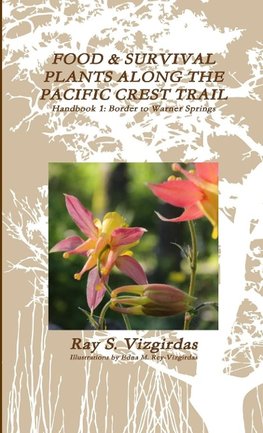 FOOD & SURVIVAL PLANTS ALONG THE PACIFIC CREST TRAIL Handbook 1