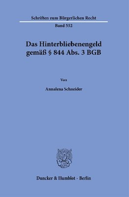 Das Hinterbliebenengeld gemäß § 844 Abs. 3 BGB.