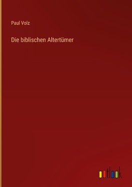 Die biblischen Altertümer