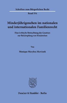 Minderjährigenehen im nationalen und internationalen Familienrecht.