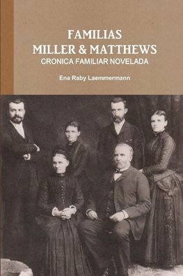 FAMILIAS MILLER & MATTHEWS - CRONICA FAMILIAR NOVELADA