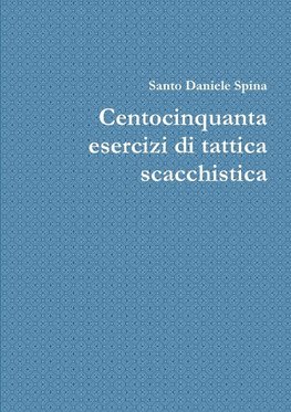 Centocinquanta esercizi di tattica scacchistica