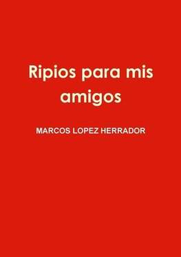 Ripios para mis amigos