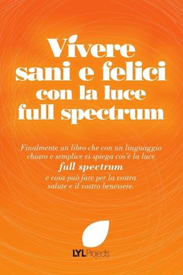 Vivere sani e felici  con la luce  full spectrum