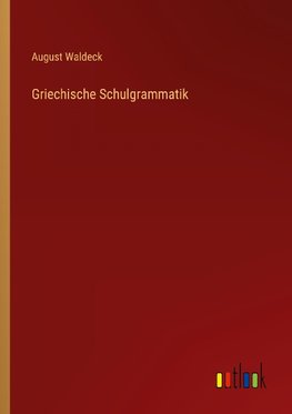 Griechische Schulgrammatik