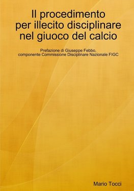 Il procedimento per illecito disciplinare nel giuoco del calcio