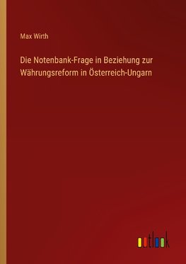 Die Notenbank-Frage in Beziehung zur Währungsreform in Österreich-Ungarn