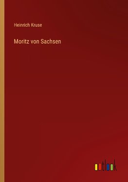 Moritz von Sachsen