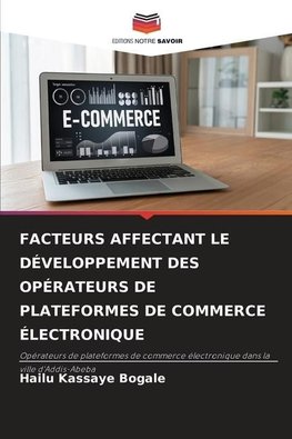 FACTEURS AFFECTANT LE DÉVELOPPEMENT DES OPÉRATEURS DE PLATEFORMES DE COMMERCE ÉLECTRONIQUE