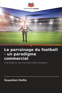 Le parrainage du football - un paradigme commercial