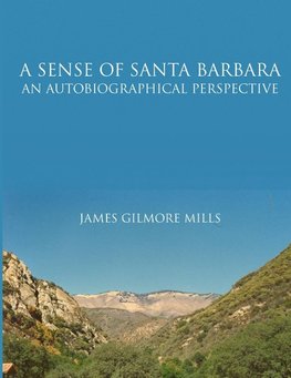 A Sense Of Santa Barbara - An Autobiographical Perspective