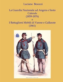 La Guardia Nazionale a Sesto Calende e Angera (1859-1876) e i Battaglioni Mobili di Varese e Gallarate (1861