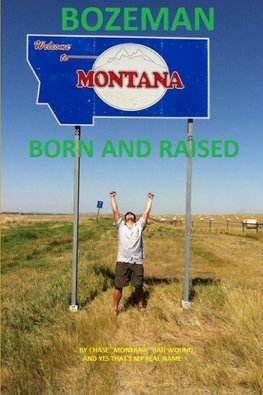 Bozeman Born and Raised