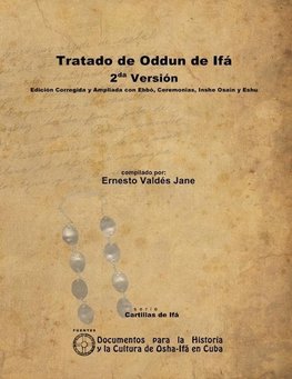 Tratado de Oddun de Ifá. 2da Versión. Edición Corregida y Ampliada con Ebbó, Ceremonias, Inshe Osain y Eshu