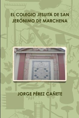 EL COLEGIO JESUITA DE SAN JERÓNIMO DE MARCHENA