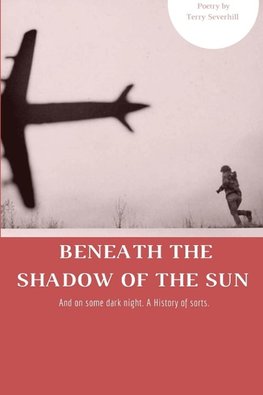 Beneath The Shadow Of The Sun