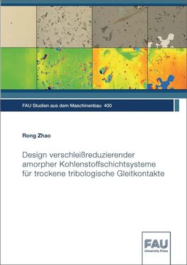 Design verschleißreduzierender amorpher Kohlenstoffschichtsysteme für trockene tribologische Gleitkontakte