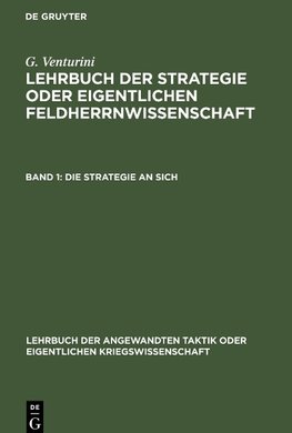 Lehrbuch der Strategie oder eigentlichen Feldherrnwissenschaft, Band 1, Die Strategie an sich